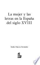 libro La Mujer Y Las Letras En La España Del Siglo Xviii